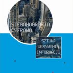 Tytuł: Steganografia cyfrowa. Sztuka ukrywania informacji
Autor: Volodymyr Mosorov
Wydawnictwo: Wydawnictwo Uniwersytetu Łódzkiego
Formaty: PDF