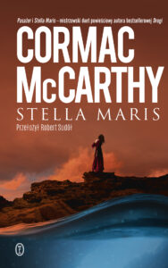Tytuł: Stella Maris
Autor: Cormac McCarthy
Wydawnictwo: Wydawnictwo Literackie
Formaty: EPUB, MOBI