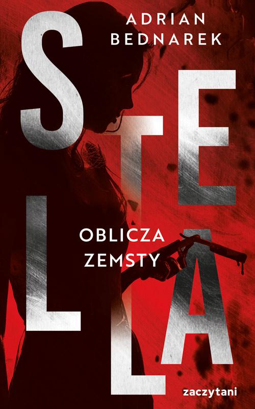 Tytuł: Stella. Tom II Oblicza zemsty
Autor: Adrian Bednarek
Wydawnictwo: Zaczytani
Formaty: MOBI, EPUB