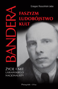 Tytuł: Stepan Bandera. .Faszyzm,ludobójstwo,kult. Życie i mit ukraińskiego nacjonalisty.
Autor: Grzegorz Rossoliński-Liebe
Wydawnictwo: Prószyński Media
Formaty: EPUB, MOBI