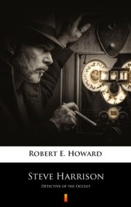 Tytuł: Steve Harrison. Detective of the Occult
Autor: Robert E. Howard
Wydawnictwo: KtoCzyta.pl
Formaty: EPUB, MOBI