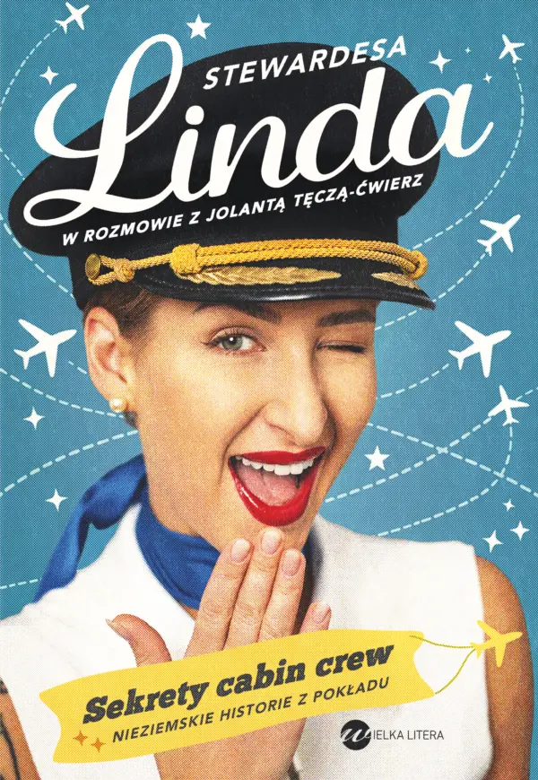 Stewardesa Linda. Sekrety cabin crew, nieziemskie historie z pokładu — okładka