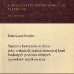 Tytuł: Stężenie kortyzolu w ślinie jako wskaźnik reakcji stresowej koni badanych podczas różnych sposobów użytkowania
Autor: Katarzyna Strzelec
Wydawnictwo: Uniwersytet Przyrodniczy w Lublinie
Formaty: PDF