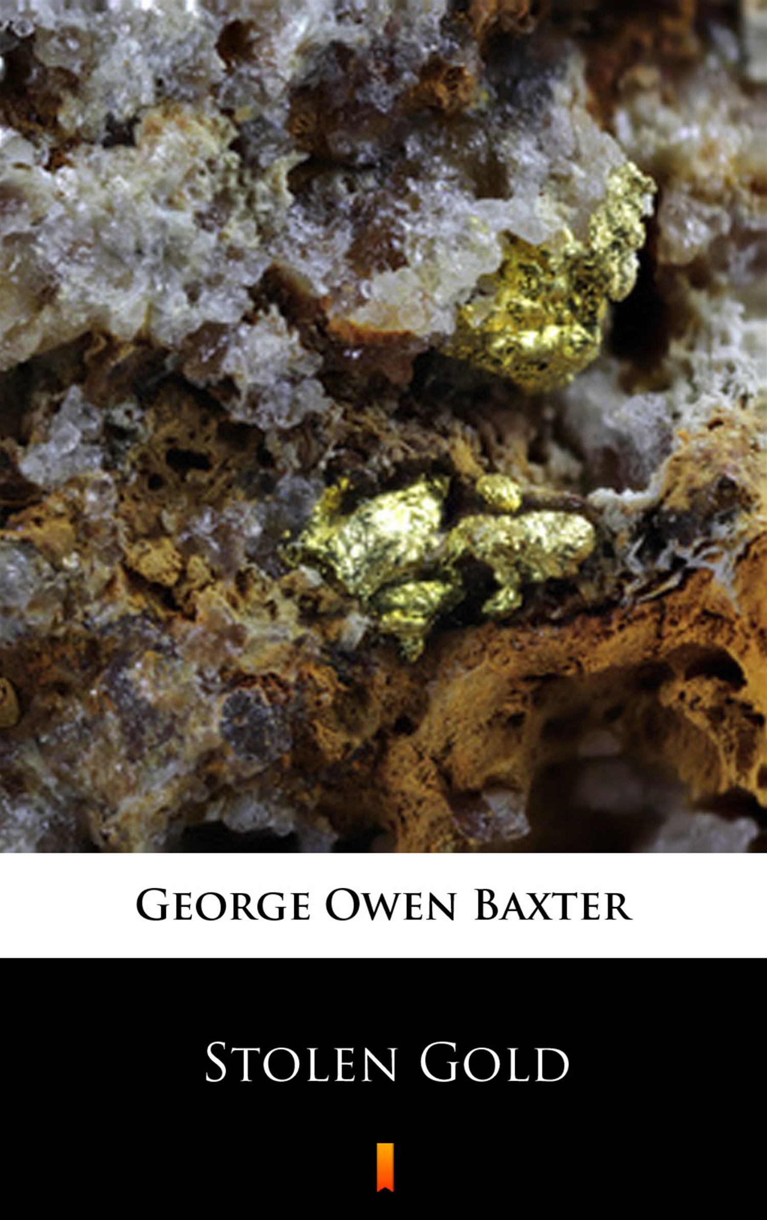 Tytuł: Stolen Gold
Autor: George Owen Baxter
Wydawnictwo: KtoCzyta.pl
Formaty: EPUB, MOBI