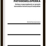 Tytuł: Stop Patodeweloperka - zmiana rozporządzenia w sprawie warunków technicznych budynków
Autor: Michał Bursztynowicz
Wydawnictwo: Wolters Kluwer
Formaty: PDF
