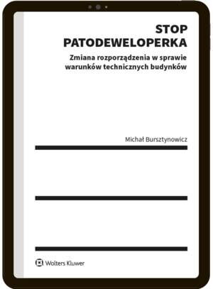 Tytuł: Stop Patodeweloperka - zmiana rozporządzenia w sprawie warunków technicznych budynków
Autor: Michał Bursztynowicz
Wydawnictwo: Wolters Kluwer
Formaty: PDF