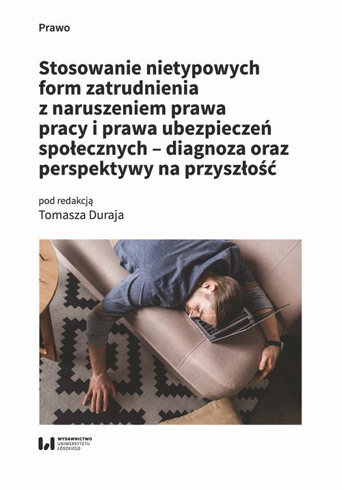 Tytuł: Stosowanie nietypowych form zatrudnienia z naruszeniem prawa pracy i prawa ubezpieczeń społecznych – diagnoza oraz perspektywy na przyszłość
Autor: 
Wydawnictwo: Wydawnictwo Uniwersytetu Łódzkiego
Formaty: PDF