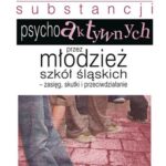 Stosowanie substancji psychoaktywnych przez młodzież szkół śląskich — okładka e-booka