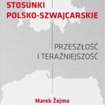 STOSUNKI POLSKO-SZWAJCARSKIE Przeszłość i teraźniejszość — okładka e-booka