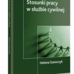 Tytuł: Stosunki pracy w służbie cywilnej
Autor: Helena Szewczyk
Wydawnictwo: Wolters Kluwer
Formaty: PDF