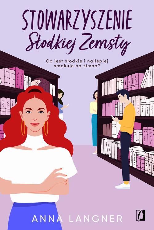 Tytuł: Stowarzyszenie Słodkiej Zemsty
Autor: Anna Langner
Wydawnictwo: Wydawnictwo Kobiece
Formaty: MOBI, EPUB