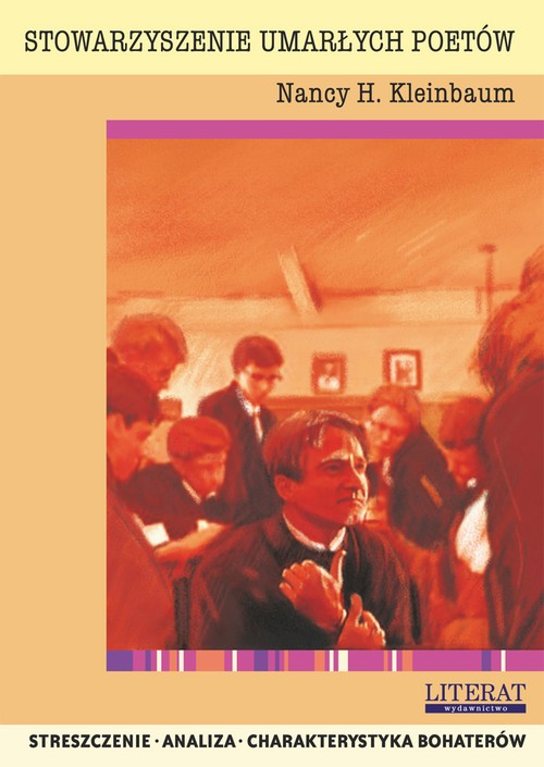 Tytuł: Stowarzyszenie umarłych poetów Nancy H. Kleinbaum. Streszczenie, analiza, interpretacja
Autor: Marta Zawalich
Wydawnictwo: Literat
Formaty: PDF