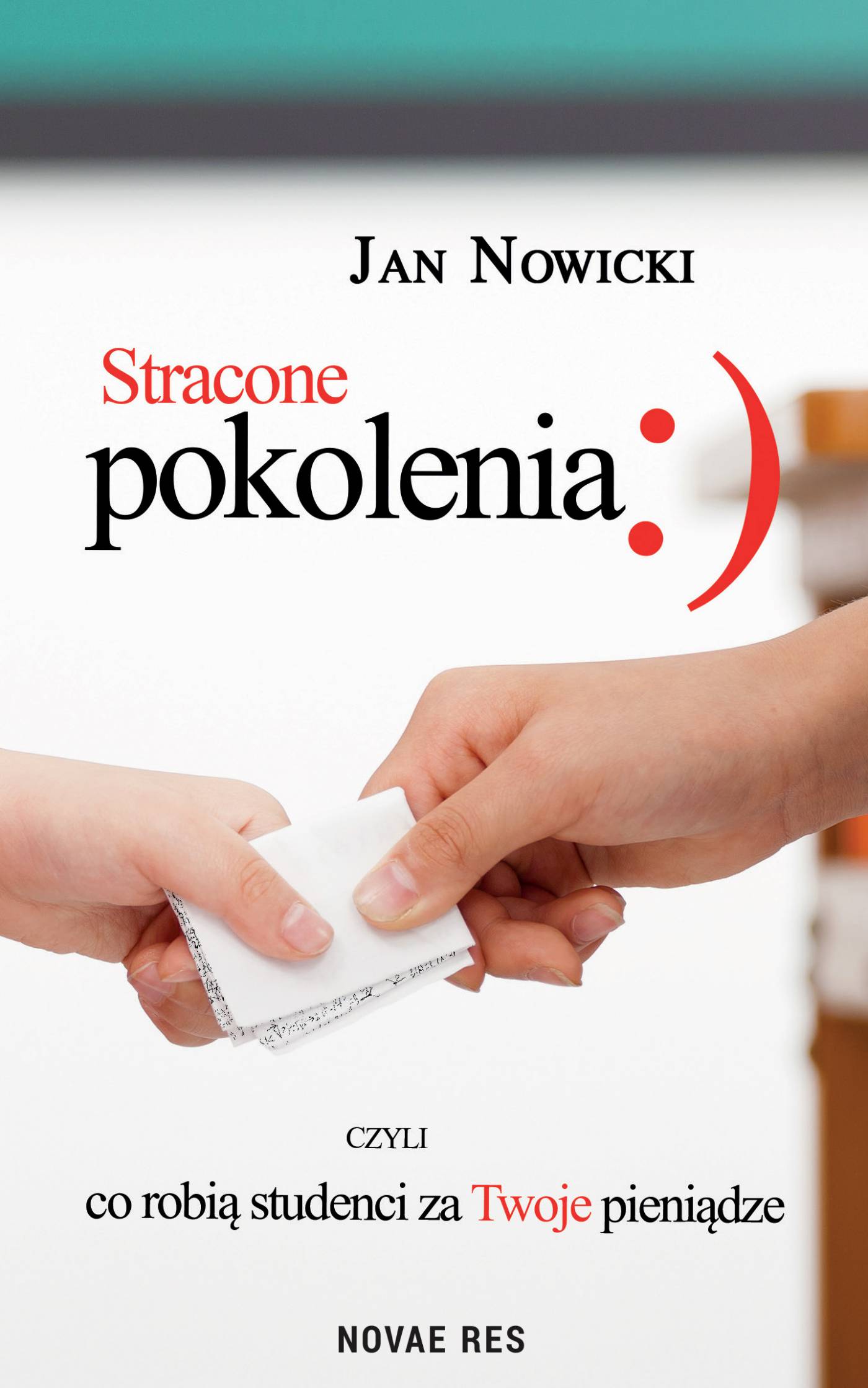 Stracone pokolenia, czyli co robią studenci za Twoje pieniądze — okładka e-booka