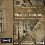 Tytuł: Stracone złudzenia
Autor: Honore De Balzak
Wydawnictwo: Storybox
Formaty: MP3