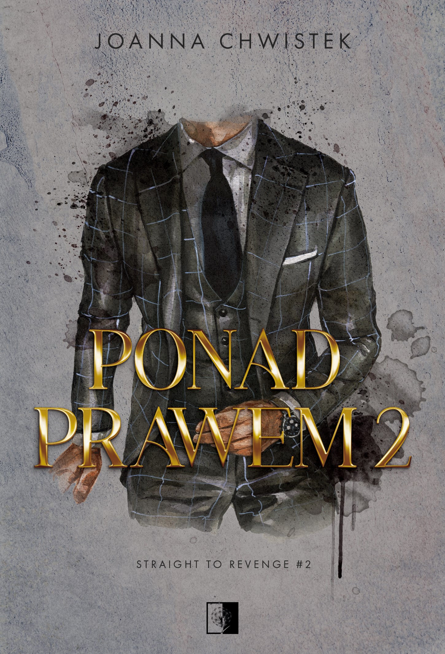 Tytuł: Straight to Revenge (#2). Ponad prawem 2
Autor: Joanna Chwistek
Wydawnictwo: Wydawnictwo NieZwykłe
Formaty: EPUB, MOBI