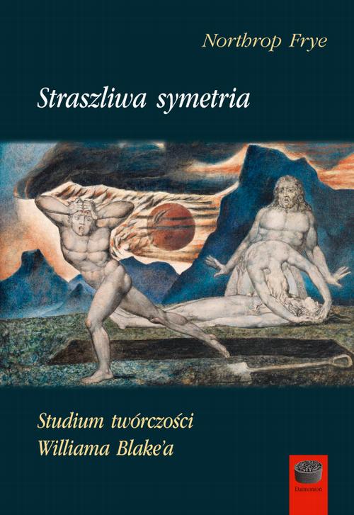 Tytuł: Straszliwa symetria
Autor: Northrop Frye
Wydawnictwo: Marek Derewiecki
Formaty: PDF