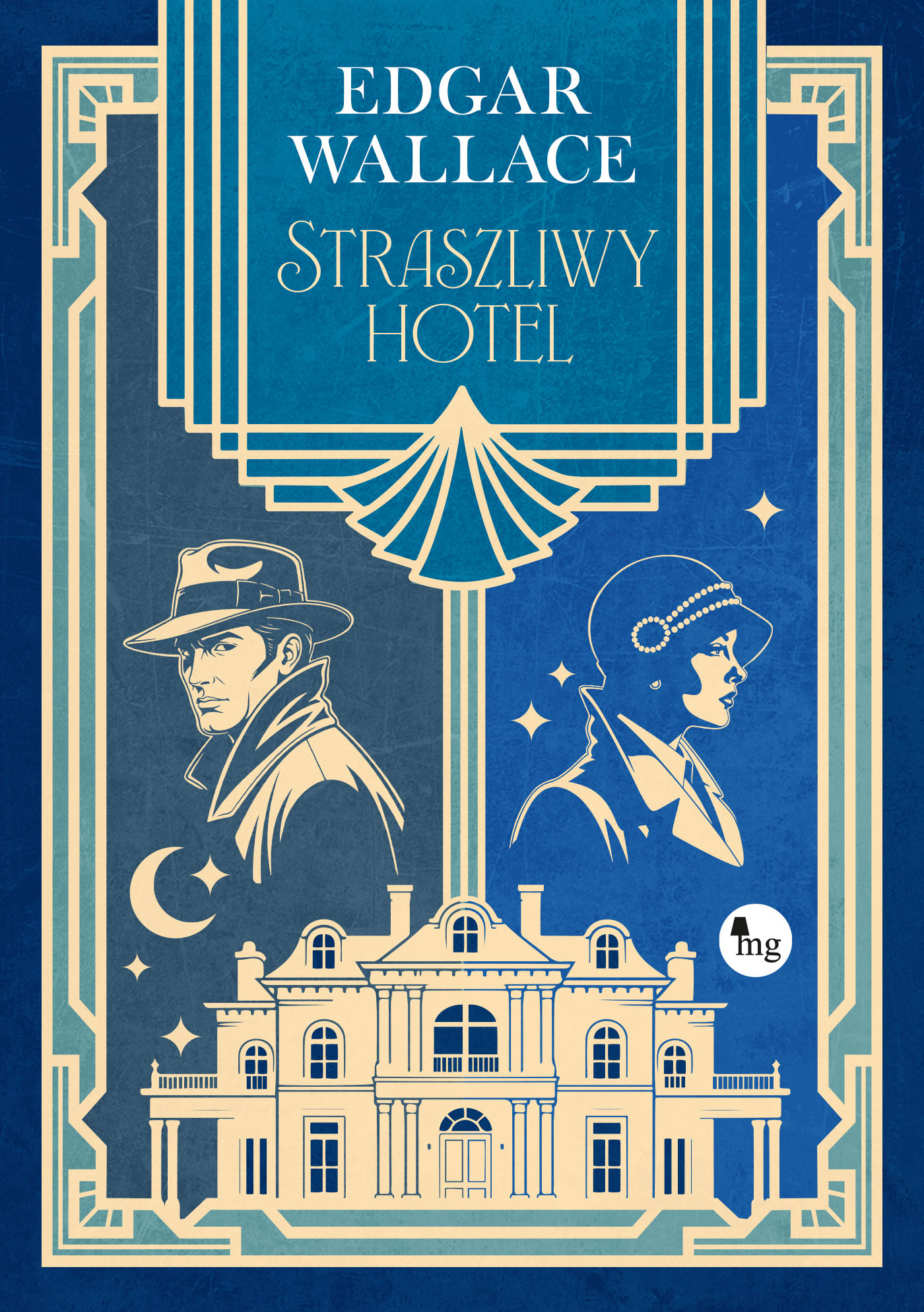 Tytuł: Straszliwy hotel
Autor: Edgar Wallace
Wydawnictwo: Wydawnictwo MG
Formaty: EPUB, MOBI