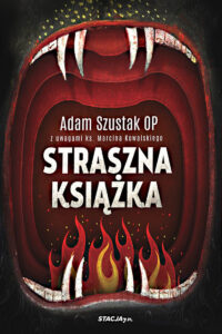 Tytuł: Straszna książka
Autor: o. Adam Szustak OP
Wydawnictwo: Stacja7
Formaty: EPUB, PDF, MOBI