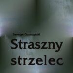 Tytuł: Straszny strzelec
Autor: Seweryn Goszczyński
Wydawnictwo: Armoryka
Formaty: MOBI, EPUB