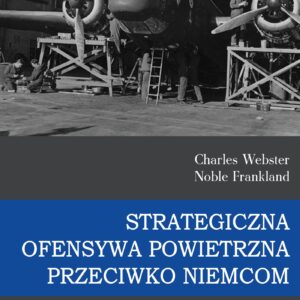 Tytuł: Strategiczna Ofensywa Powietrzna przeciwko Niemcom (#3). Strategiczna Ofensywa Powietrzna przeciwko Niemcom tom III Zwycięstwo
Autor: Charles Webster, Noble Frankland
Wydawnictwo: Napoleon V
Formaty: EPUB, MOBI