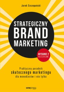 Tytuł: Strategiczny brand marketing. Praktyczny poradnik skutecznego marketingu dla menedżerów i nie tylko. Wydanie II poszerzone
Autor: Jarek Szczepański
Wydawnictwo: Onepress
Formaty: EPUB, PDF, MOBI