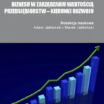 Strategiczny wymiar modeli biznesu w zarządzaniu wartością przedsiębiorstw – kierunki rozwoju — okładka e-booka