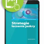 Tytuł: Strategie leczenia jaskry
Autor: Marek Rękas
Wydawnictwo: Medical Education
Formaty: PDF