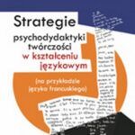 Strategie psychodydaktyki twórczości w kształceniu językowym — okładka e-booka