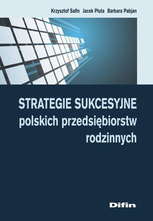 Tytuł: Strategie sukcesyjne polskich przedsiębiorstw rodzinnych
Autor: Krzysztof Safin, Jacek Pluta
Wydawnictwo: Difin
Formaty: PDF