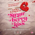Tytuł: Strawberry Kiss
Autor: Anna Langner
Wydawnictwo: Papierowe Serca
Formaty: MP3