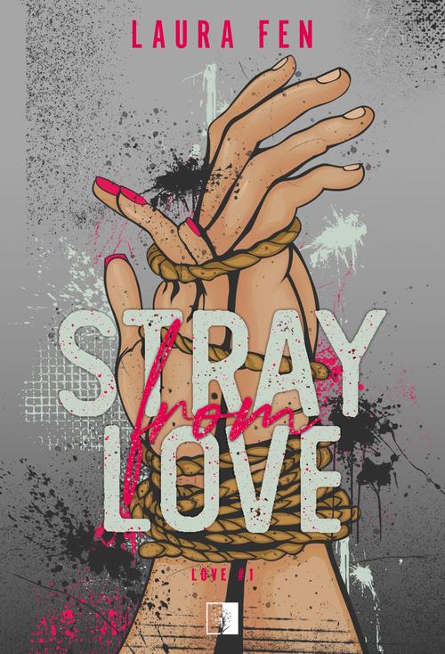 Tytuł: Stray from Love
Autor: Laura Fen
Wydawnictwo: NieZwykłe
Formaty: EPUB, MOBI