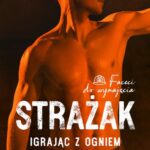 Tytuł: Strażak. Igrając z ogniem. Faceci do wynajęcia
Autor: Dominika Smoleń
Wydawnictwo: Niegrzeczne książki
Formaty: EPUB, MOBI