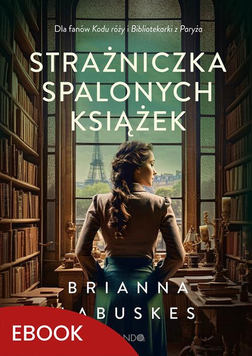 Tytuł: Strażniczka spalonych książek
Autor: Brianna Labuskes
Wydawnictwo: Mando
Formaty: EPUB, MOBI
