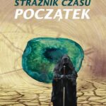 Tytuł: Strażnik czasu Początek
Autor: Krzysztof Niedziałkowski
Wydawnictwo: Warszawska Firma Wydawnicza
Formaty: EPUB