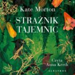 Tytuł: STRAŻNIK TAJEMNIC
Autor: Kate Morton
Wydawnictwo: Albatros
Formaty: MP3