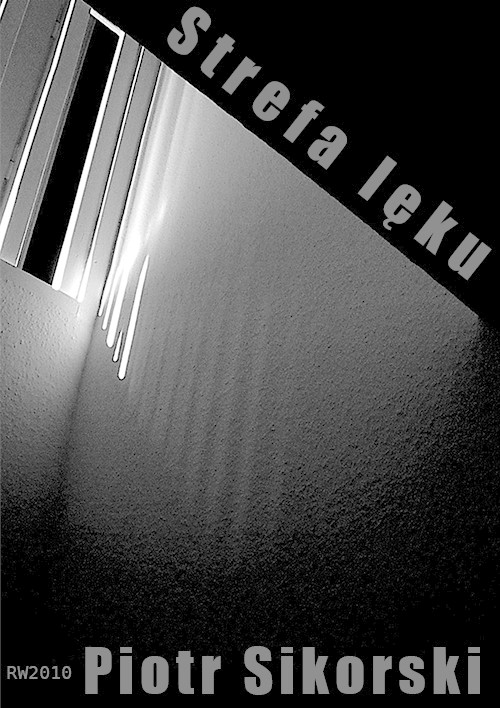 Tytuł: Strefa lęku
Autor: Piotr Sikorski
Wydawnictwo: RW2010
Formaty: MOBI, PDF, EPUB