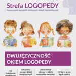 Strefa LOGOPEDY, numer 67, Dwujęzyczność okiem logopedy — okładka wydania