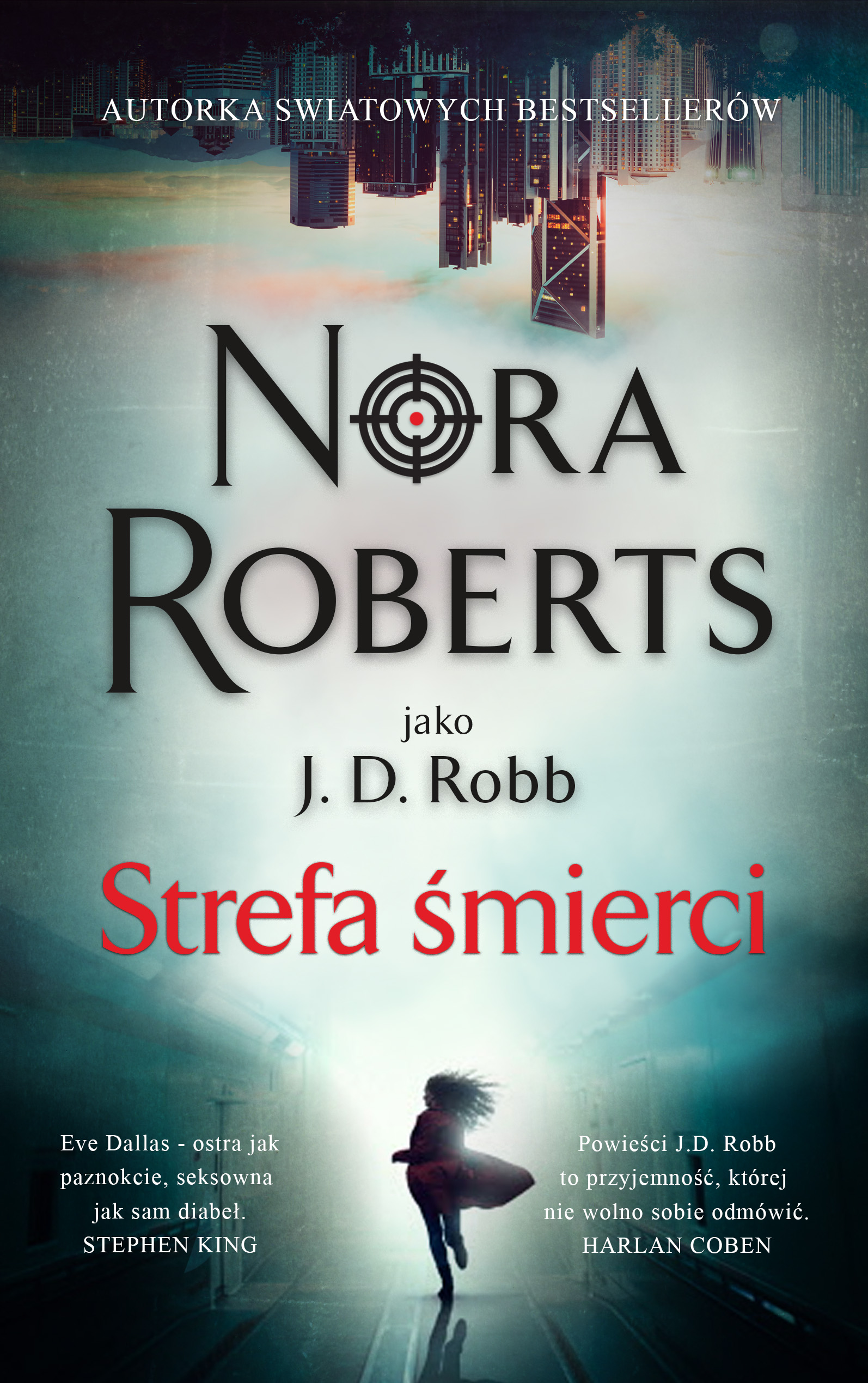 Tytuł: Strefa śmierci
Autor: Nora Roberts
Wydawnictwo: Świat Książki
Formaty: EPUB, MOBI