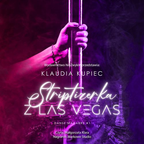 Tytuł: Striptizerka z Las Vegas
Autor: Klaudia Kupiec
Wydawnictwo: NieZwykłe
Formaty: MP3
