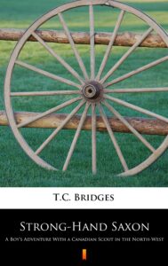Strong-Hand Saxon. A Boy’s Adventure With a Canadian Scout in the North-West — okładka e-booka