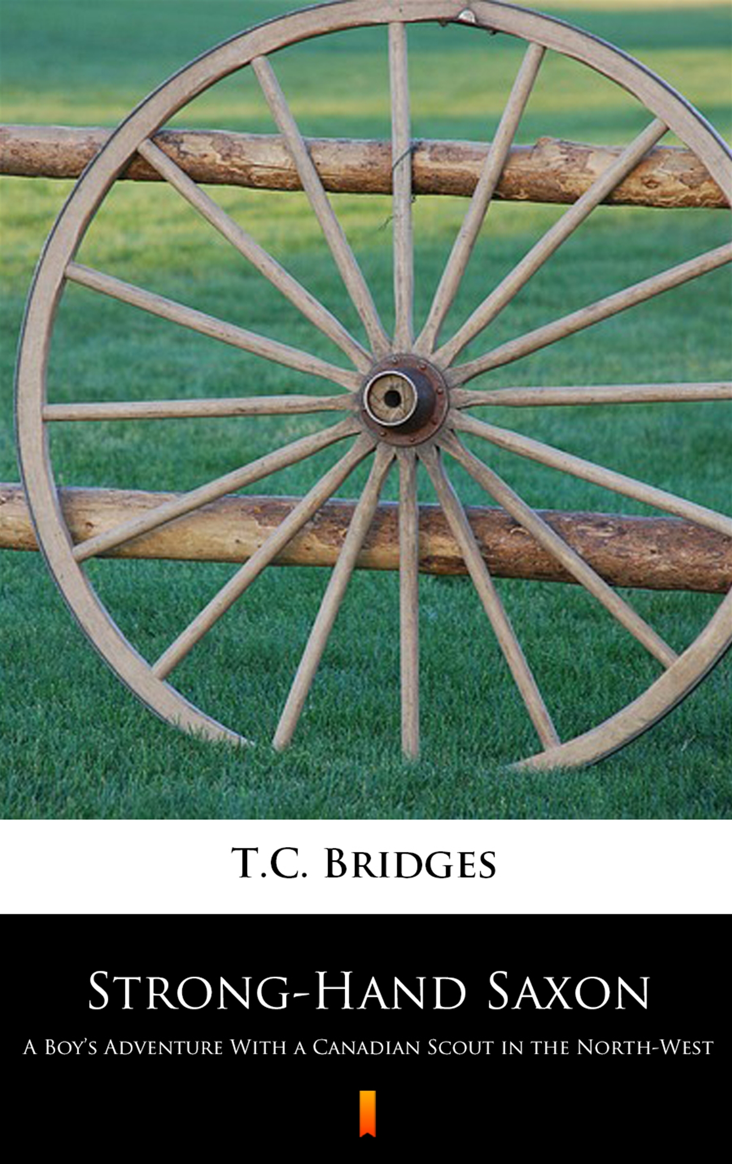 Tytuł: Strong-Hand Saxon. A Boy’s Adventure With a Canadian Scout in the North-West
Autor: T.C. Bridges
Wydawnictwo: KtoCzyta.pl
Formaty: EPUB, MOBI