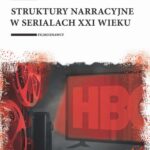 Struktury narracyjne w serialach XXI wieku — okładka e-booka