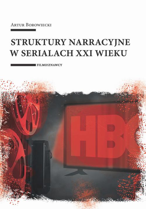 Tytuł: Struktury narracyjne w serialach XXI wieku
Autor: Artur Borowiecki
Wydawnictwo: Wydawnictwo Uniwersytetu Łódzkiego
Formaty: PDF