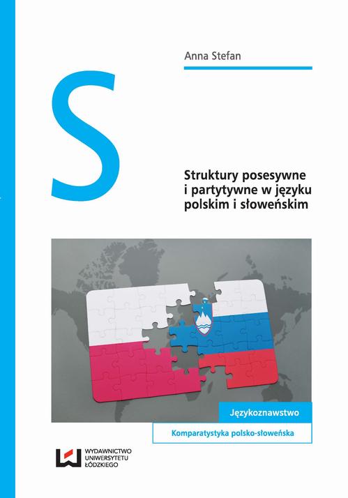 Tytuł: Struktury posesywne i partytywne w języku polskim i słoweńskim
Autor: Anna Stefan
Wydawnictwo: Wydawnictwo Uniwersytetu Łódzkiego
Formaty: PDF
