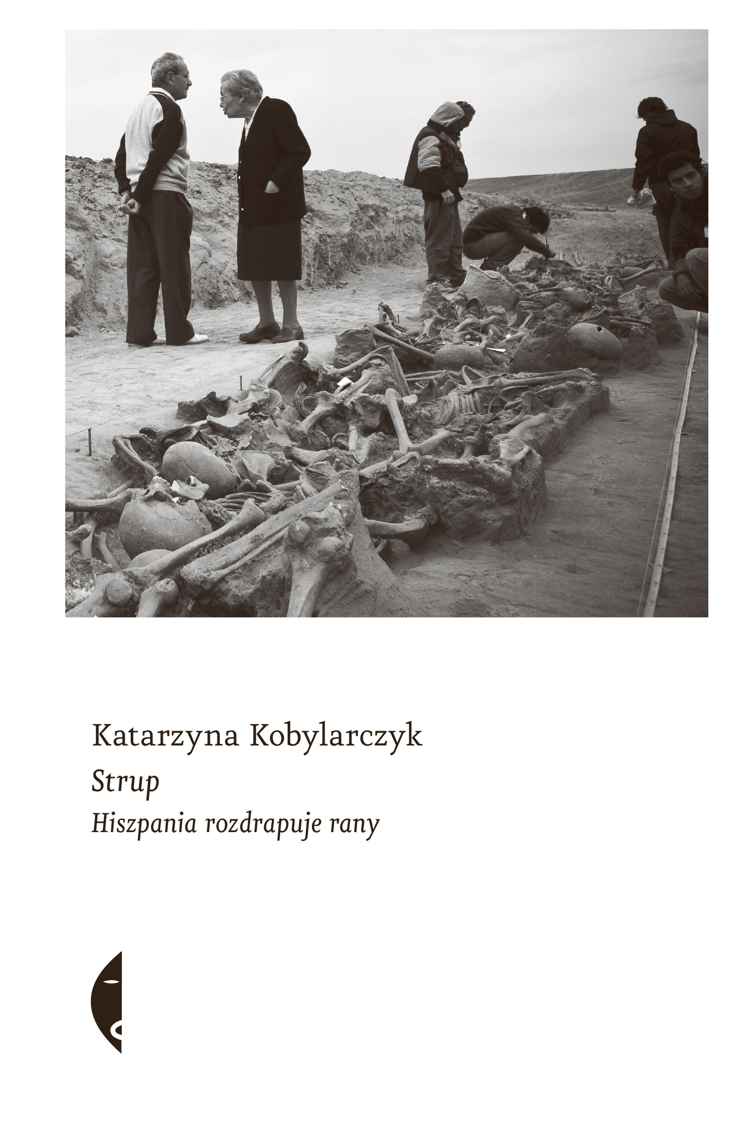 Tytuł: Strup. Hiszpania rozdrapuje rany
Autor: Katarzyna Kobylarczyk
Wydawnictwo: Wydawnictwo Czarne
Formaty: EPUB, MOBI