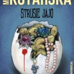 Tytuł: Strusie jajo
Autor: Maja Kotarska
Wydawnictwo: Estymator
Formaty: PDF, MOBI, EPUB