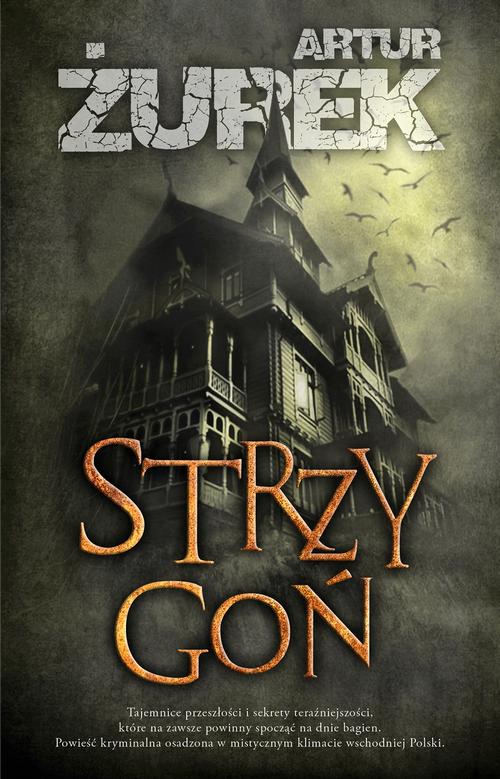 Tytuł: Strzygoń
Autor: Artur Żurek
Wydawnictwo: Initium
Formaty: EPUB, MOBI