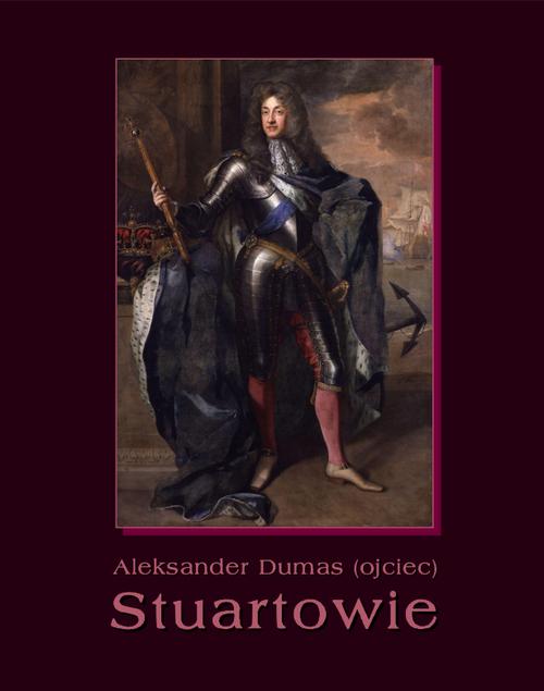 Tytuł: Stuartowie
Autor: Aleksander Dumas (ojciec)
Wydawnictwo: Armoryka
Formaty: MOBI, EPUB