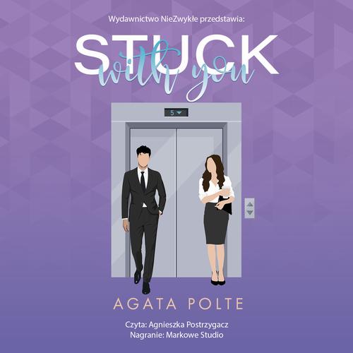 Tytuł: Stuck with You
Autor: Agata Polte
Wydawnictwo: NieZwykłe
Formaty: MP3