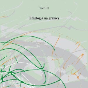 Tytuł: Studia Etnologiczne i Antropologiczne. T. 11: Etnologia na granicy
Autor: 
Wydawnictwo: Wydawnictwo Uniwersytetu Śląskiego
Formaty: PDF